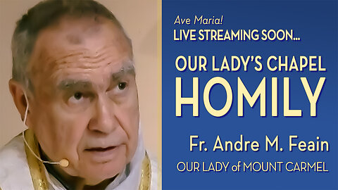 Feast of Our Lady of Mount Carmel - July 16, 2025 - OLC HOMILY