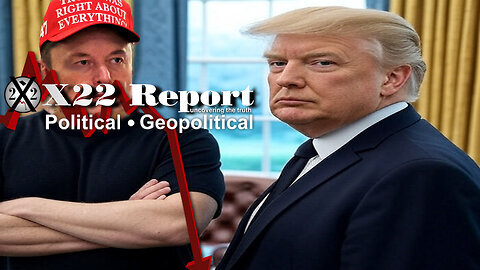 New X22 - Are Trump & Elon Creating The Illusion Of Chaos.Information War,Black Eye Message