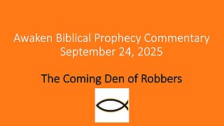 Awaken Biblical Audio Commentary – The Coming Den of Robbers