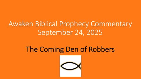 Awaken Biblical Audio Commentary – The Coming Den of Robbers