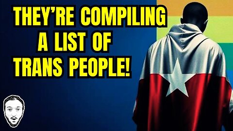 U.S. States Compiling Lists of Trans Residents!