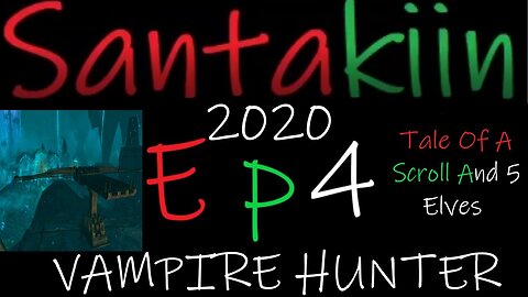 Tale Of A Scroll And 5 Elves - Santakiin 2020 ep4