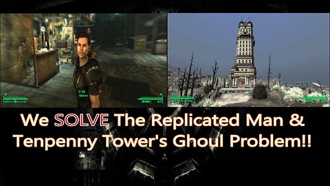 Fallout Premium #9 We Solve "Replicated Man" + Tenpenny Tower's Ghoul Problem!