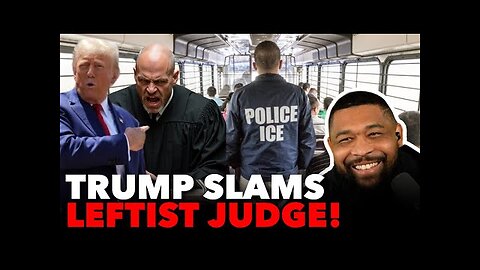 Trump DELIVERS HUGE BLOW To Judge Who BLOCKED Deportations