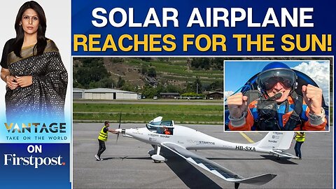Swiss Pilot Beats Altitude Record for Solar-Powered Plane | Vantage with Palki Sharma | N18G