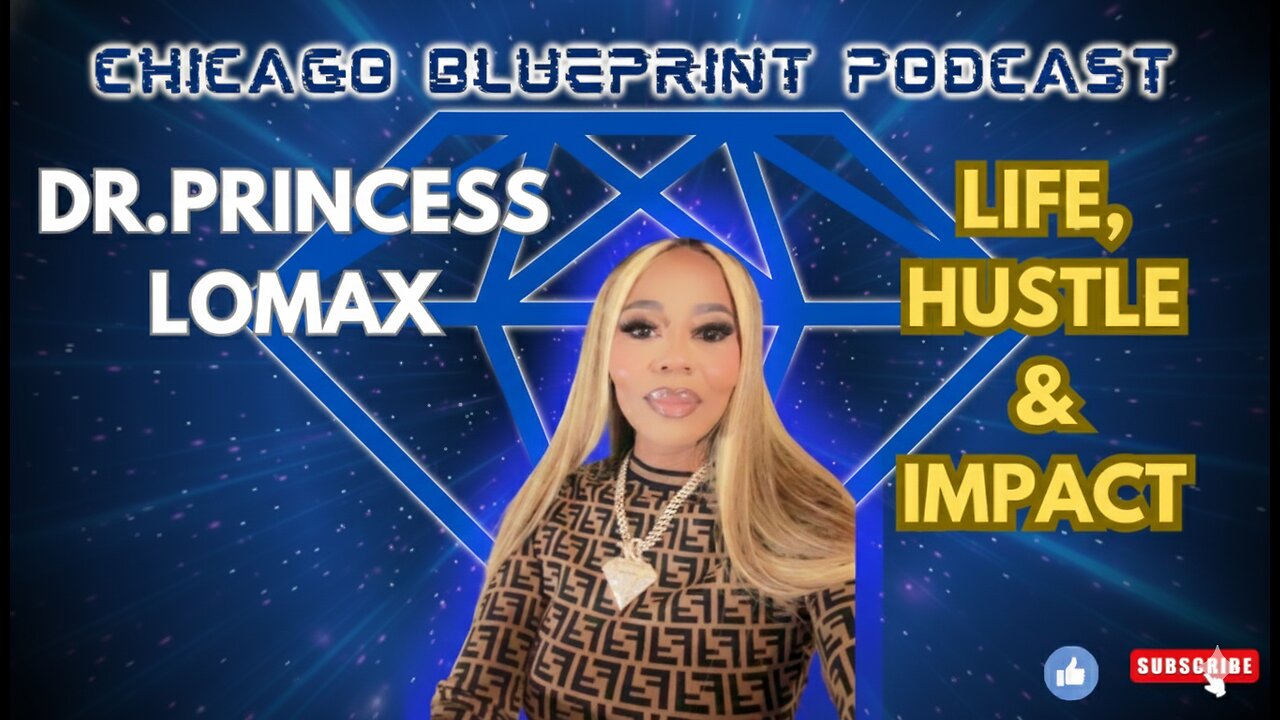 DR. PRINCESS LOMAX LIFE, HUSTLE & IMPACT