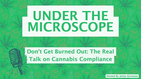 Don’t Get Burned Out: The Real Talk on Cannabis Compliance