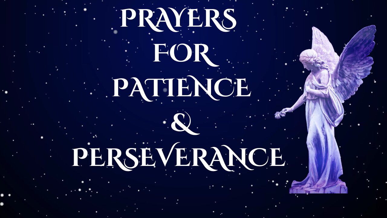 PRAYERS FOR PATIENCE AND PERSEVERANCE