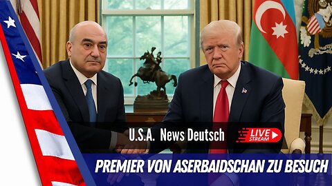 Live: Präsident Trump trifft sich mit dem Premierminister von Aserbaidschan im Wiessen Haus