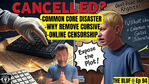 Cursive Cancelled—Censorship & Sinister Plot-BLUF 94