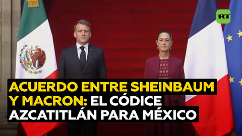 Sheinbaum y Macron acuerdan en reunión bilateral trasladar a México el importante Códice Azcatitlán