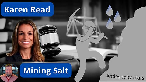 Mining some salt from the Anti Karen Read crowd