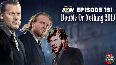 Episode 191: AEW Double or Nothing 2019 (LIVE)