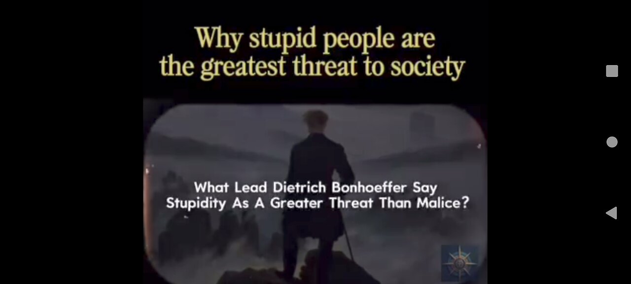 BONHOEFFER.. OUR GREATEST THREAT... STUPIDITY