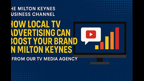 How Local TV Advertising Can Boost Your Brand in Milton Keynes