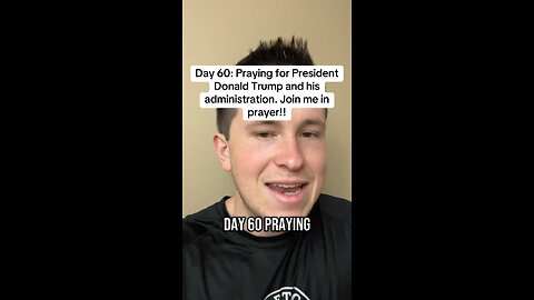 Day 60: Praying for President Donald Trump and his administration. Join me in prayer!!