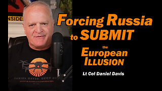 Forcing Russia to SUBMIT: the European Illusion /Lt Col Daniel Davis