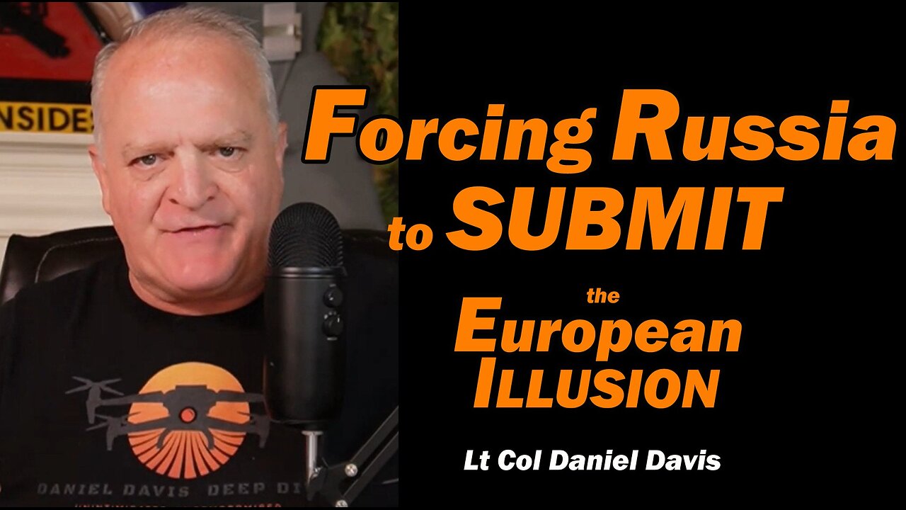 Forcing Russia to SUBMIT: the European Illusion /Lt Col Daniel Davis