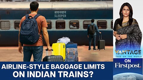 Indian Railways to Enforce Baggage Limits Like Airlines | Vantage with Palki Sharma | N18G