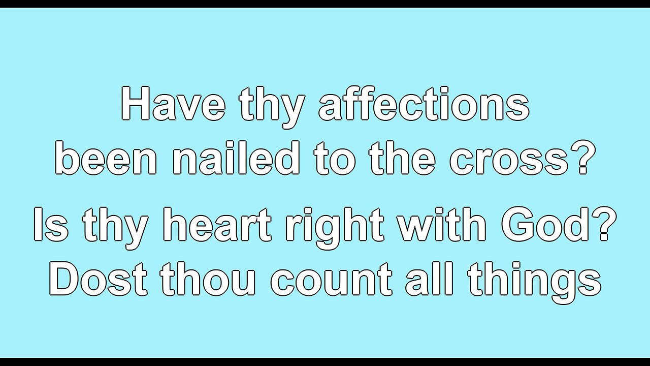 Is Thy Heart Right With God V1-4