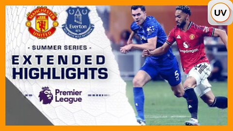 Man United vs Everton – Summer Series 2025 Highlights & Key Plays | Premier League | on UVueTV