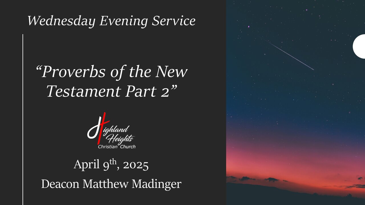 Wednesday Evening Service - "James 1:19-2:26 Proverbs of the New Testament"
