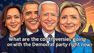 What are the controversies going on with the Democrat party right now?