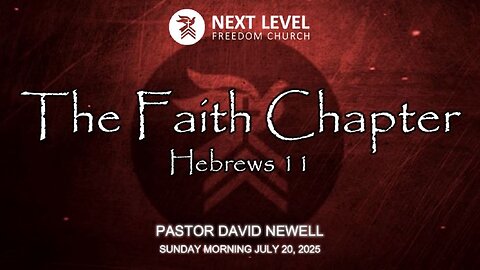 The Faith Chapter (7/27/25)