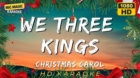WE THREE KINGS - CHRISTMAS CAROL - KARAOKE