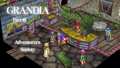 Grandia Part 10 - Adventurers Society
