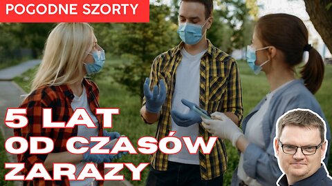 5 lat zarazy | Pogodne Szorty #202