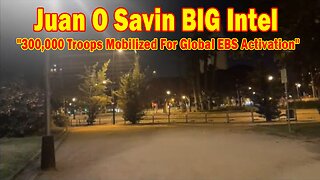 Juan O Savin & Mel Carmine BIG Intel June 19: "300,000 Troops Mobilized For Global EBS Activation"
