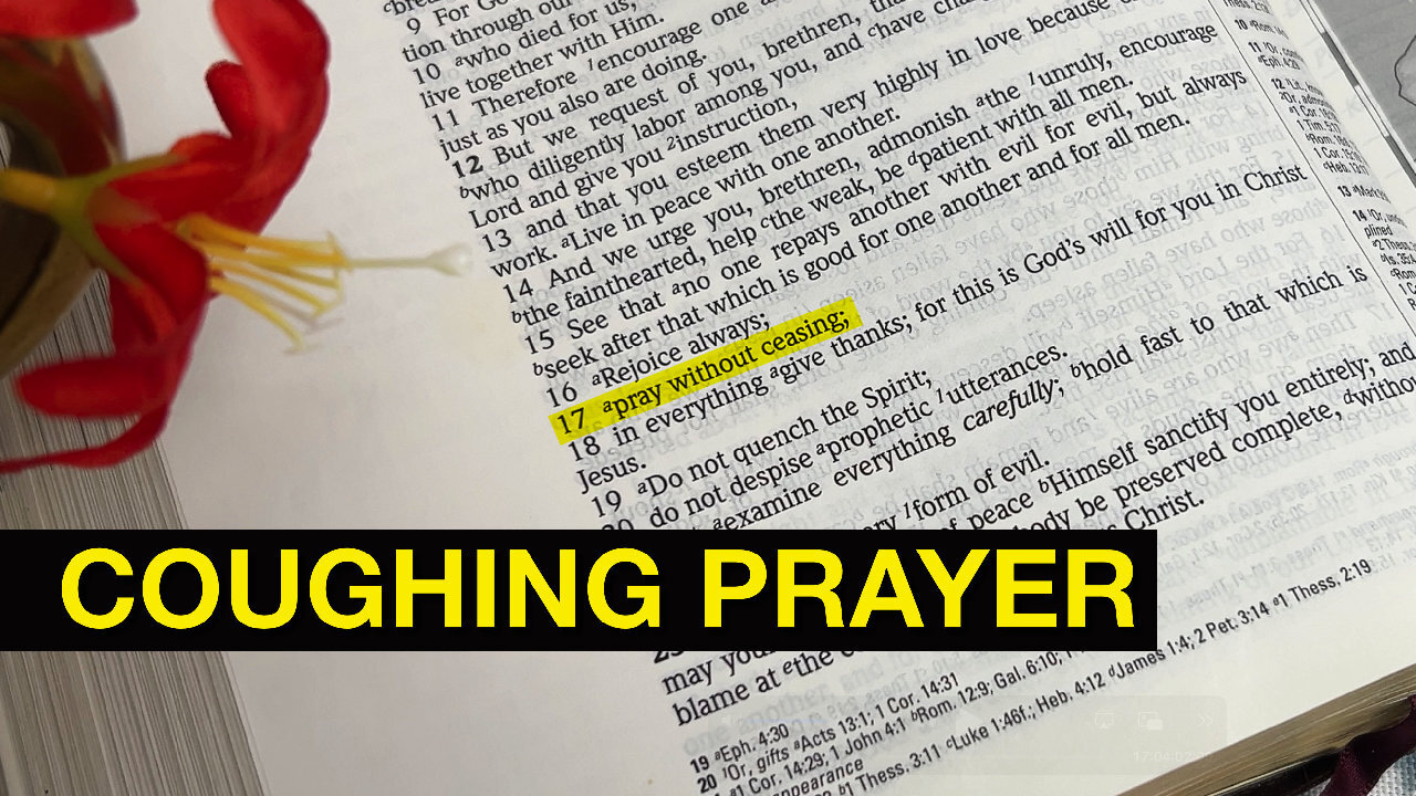 Coughing prayer: Praying without ceasing