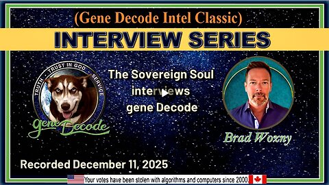2025-12-11: The Sovereign Soul with Brad Wozney Interviews gene Decode