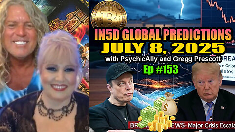 July 8, 2025 Intuitive In5d Bold Global Predictions by PsychicAlly and Gregg Prescott