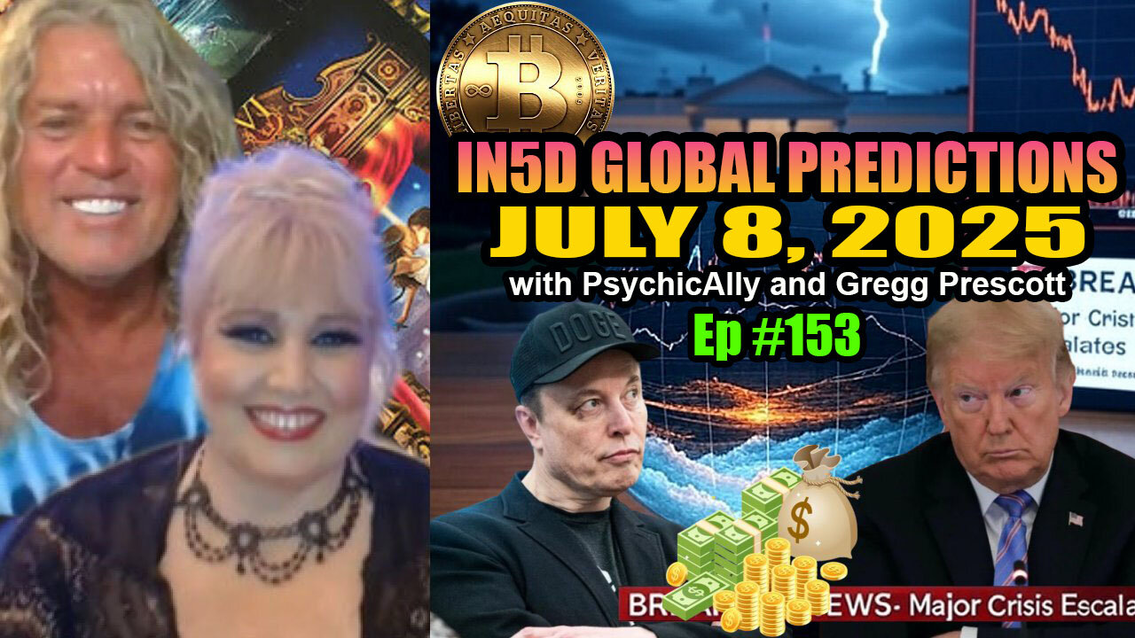 July 8, 2025 Intuitive In5d Bold Global Predictions by PsychicAlly and Gregg Prescott