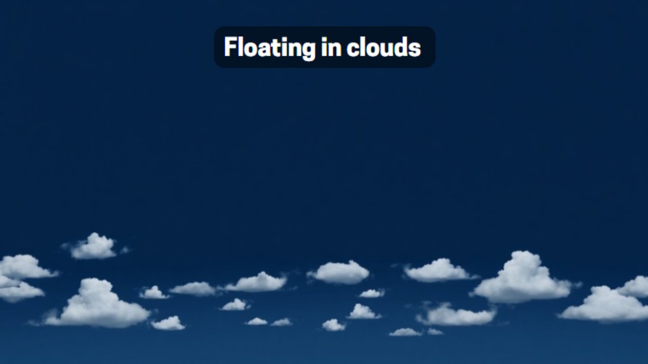 Floating in clouds