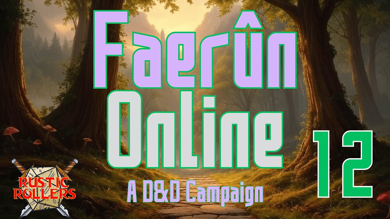 Faerun Online #12 | Rustic Rollers (Livestream)