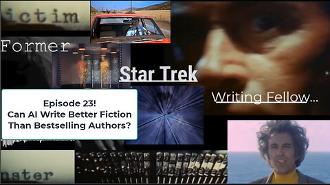 Former Star Trek Writing Fellow 23: Can AI Write Better Fiction Than Man?