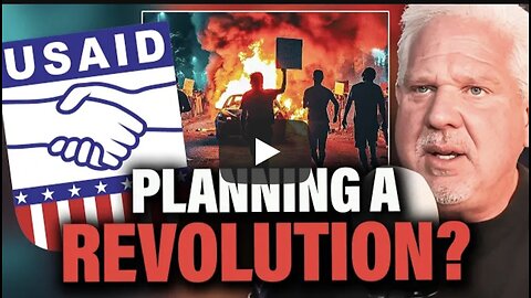 Glenn Beck ~ Are fired USAID workers plotting REGIME CHANGE in America?!