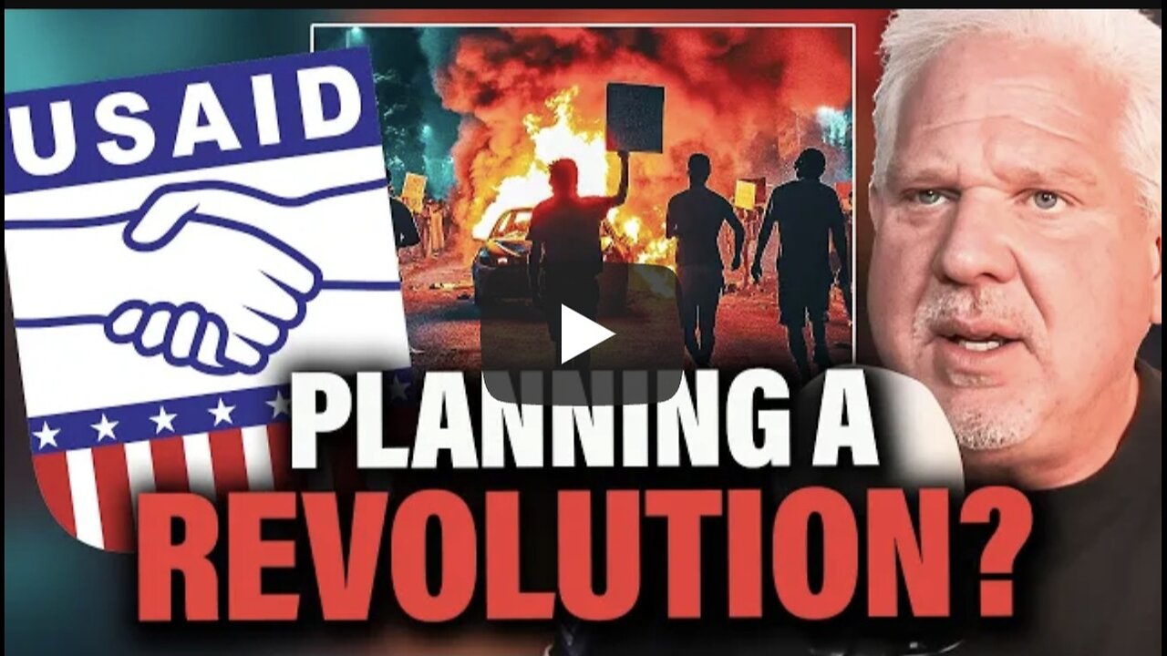 Glenn Beck ~ Are fired USAID workers plotting REGIME CHANGE in America?!