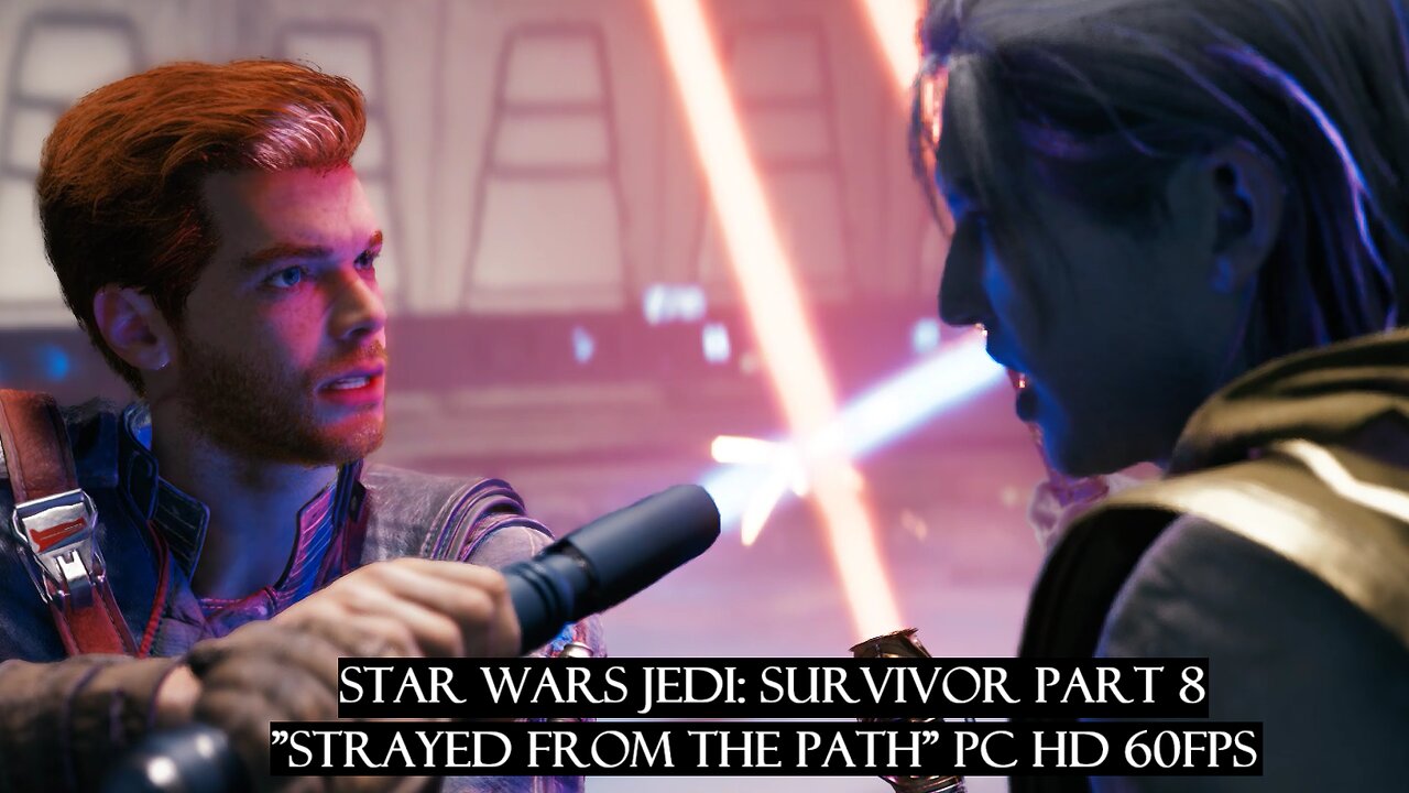 Star Wars Jedi: Survivor Part 8 "Strayed from the Path" PC HD 60fps