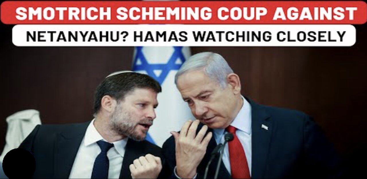 Netanyahu’s Time Now Running Out As His Inner Circle Warns of Betrayal? Smotrich's Chilling Threat