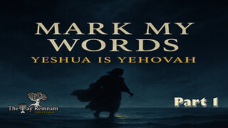 Mark My Words - Yeshua is Yehovah pt1