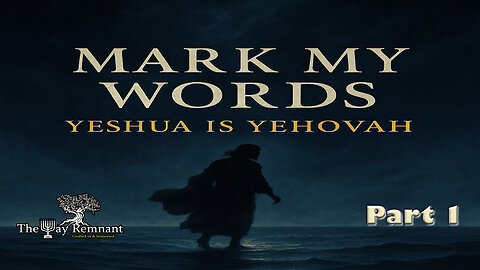 Mark My Words - Yeshua is Yehovah pt1