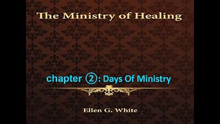 06-18-25 THE MINISTRY OF HEALING Chapter 2 "Days Of Ministry" By Evangelist Benton Callwood