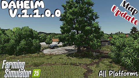 Map Update | Daheim | V.1.1.0.0 | Farming Simulator 25