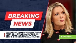 Meg. Kelly Defends Owens After Shapiro Falsely Claims She Said Erika Was Involved in Charlie’s Death