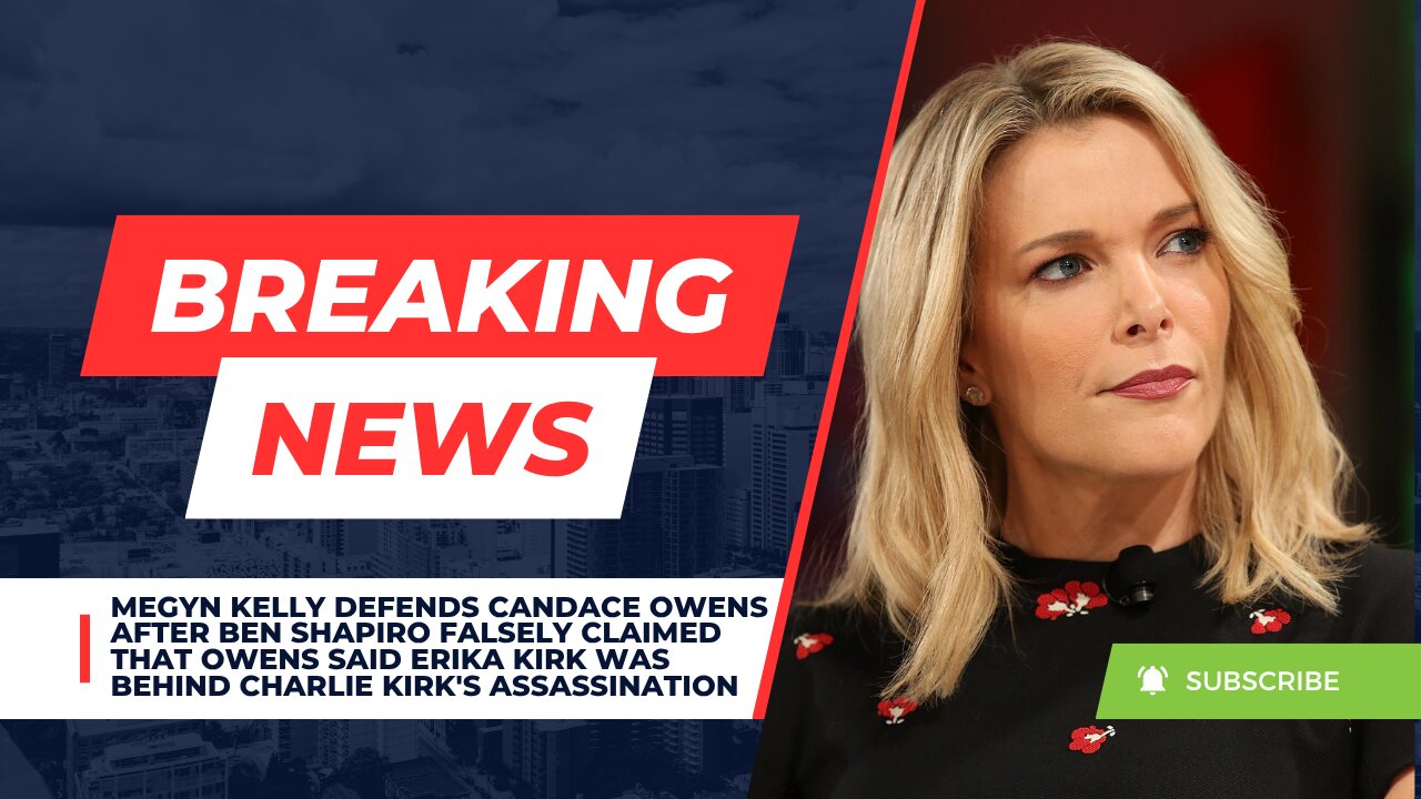 Meg. Kelly Defends Owens After Shapiro Falsely Claims She Said Erika Was Involved in Charlie’s Death