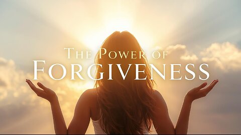 “The Power of Forgiveness”,